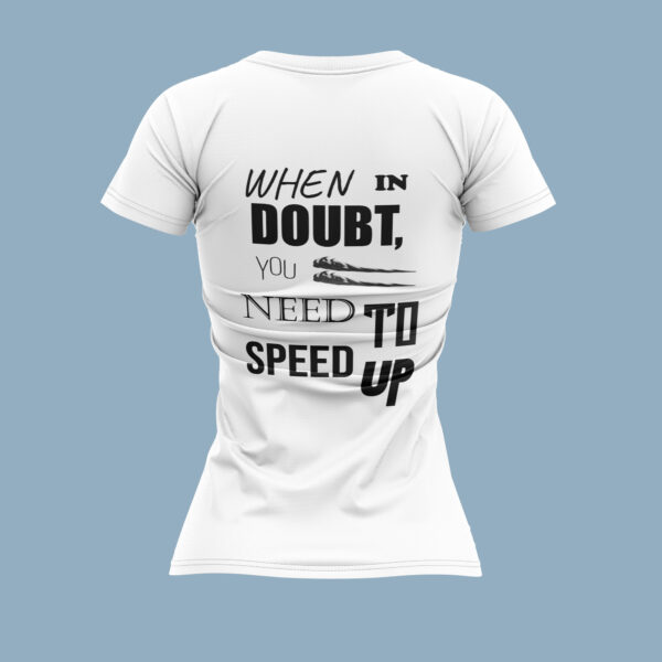 "Ante la duda, debes acelerar" - Mujer - Image 2